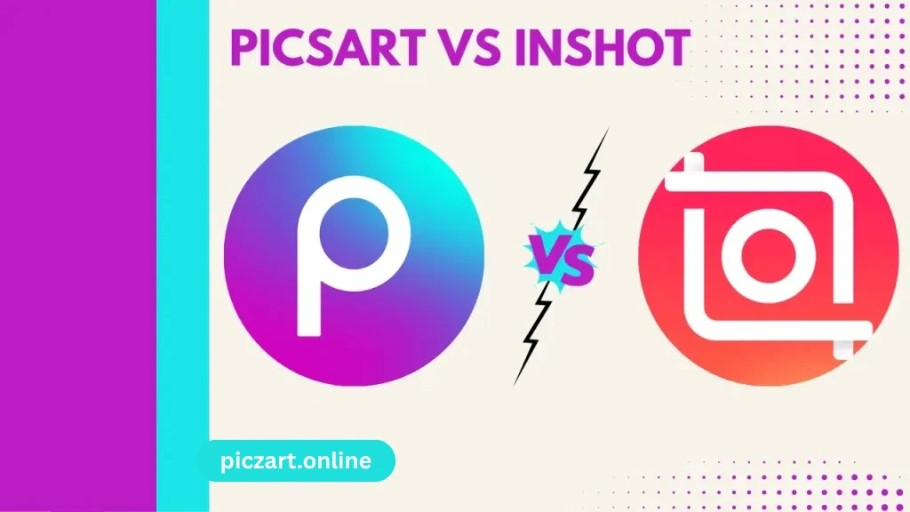 PicsArt vs InShot: Which Mobile Editing App is Best for You in 2025?